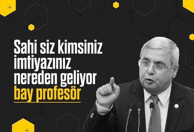 Mehmet Metiner : Sahi siz kimsiniz, imtiyazınız nereden geliyor bay profesör?