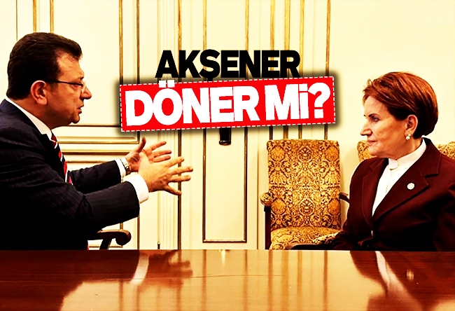 Melih Altınok : Akşener döner mi?