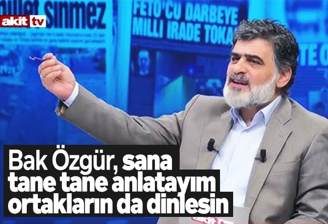 Ali Karahasanoğlu : Bak Özgür, sana tane tane anlatayım ortakların da dinlesin