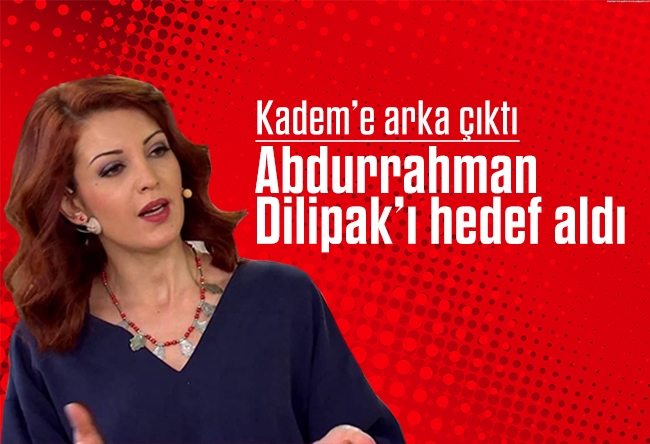 Nagehan Alçı : KADEM’in destansı direnişi ve Dilipak olayı