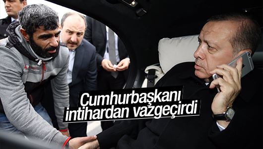 Cumhurbaşkanı intihar eden genci ikna etti