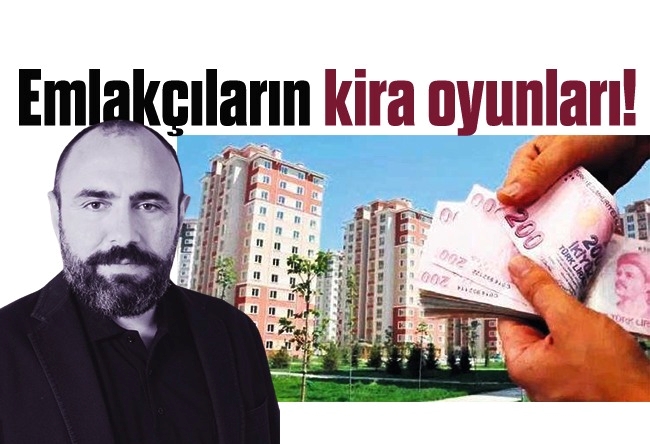 Mevlüt Tezel : Emlakçıların kira oyunları!