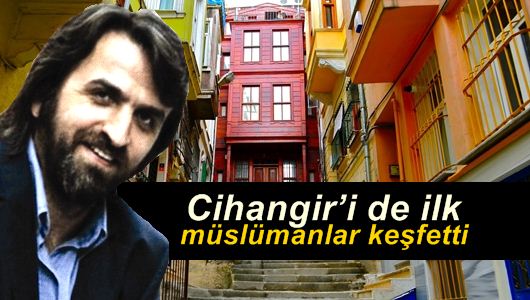 İbrahim Paşalı : Cihangir’i de ilk müslümanlar keşfetti: Vol. 2