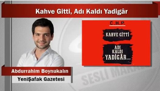 Abdurrahim Boynukalın : Kahve Gitti, Adı Kaldı Yadigâr