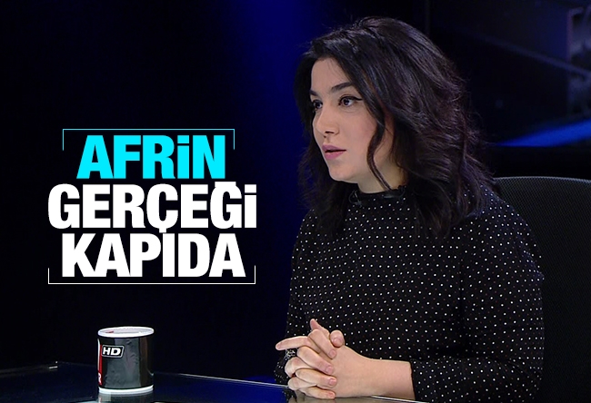 Sevil NURİYEVA : Afrin gerçeği kapıda