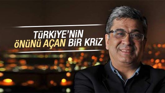 Cemil Ertem : Türkiye’nin önünü açan bir kriz...