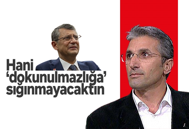 Nedim Şener : Hani ‘dokunulmazlığa’ sığınmayacaktın