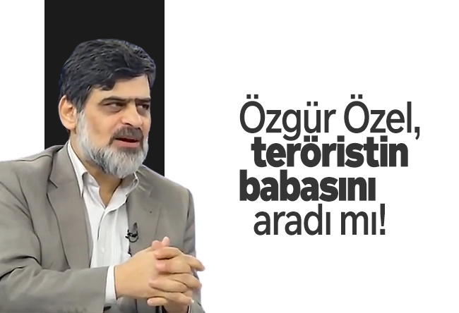 Ali Karahasanoğlu : Özgür Özel, Rus teröristin babasını da aradı mı!