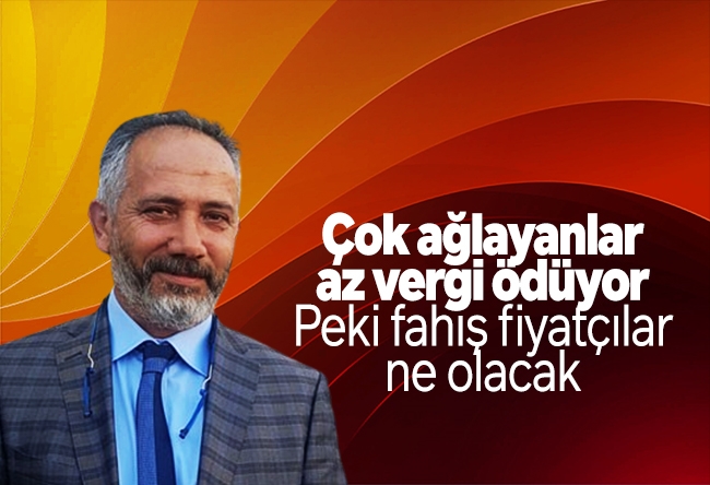 Latif Şimşek : Çok ağlayanlar az vergi ödüyor Peki fahiş fiyatçılar ne olacak?