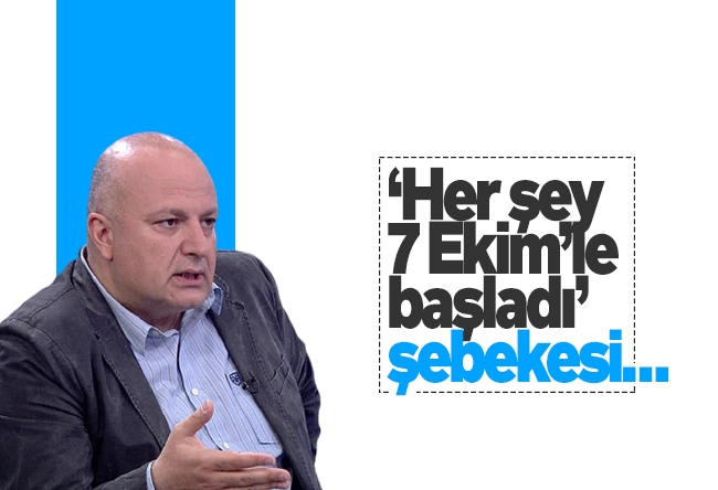 Nedret Ersanel : ‘Her şey 7 Ekim’le başladı’ şebekesi…