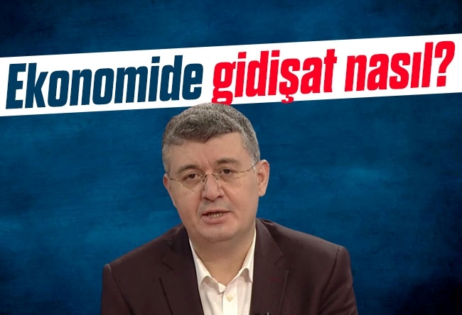 Mehmet Acet : Ekonomide gidişat nasıl? Son veriler nasıl okunmalı?