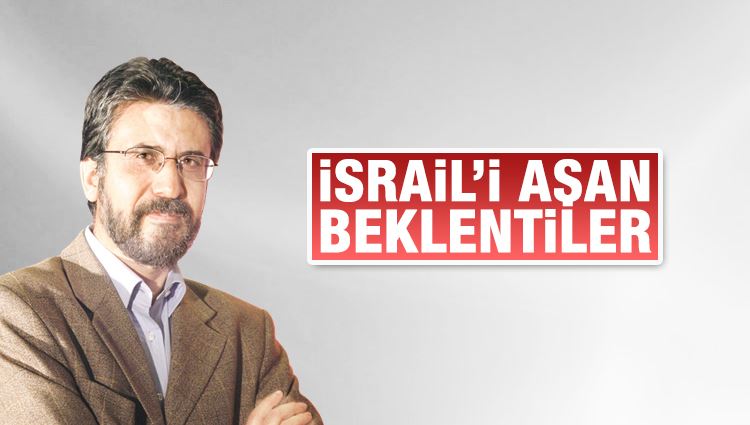 Akif Emre : İsrail’i aşan beklentiler