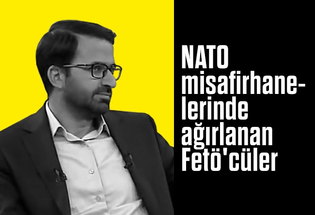 Kurtuluş Tayiz : NATO misafirhanelerinde ağırlanan FETÖ'cüler