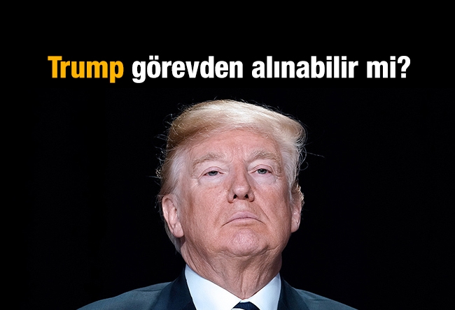 Deniz Gökçe : Trump görevden alınabilir mi?