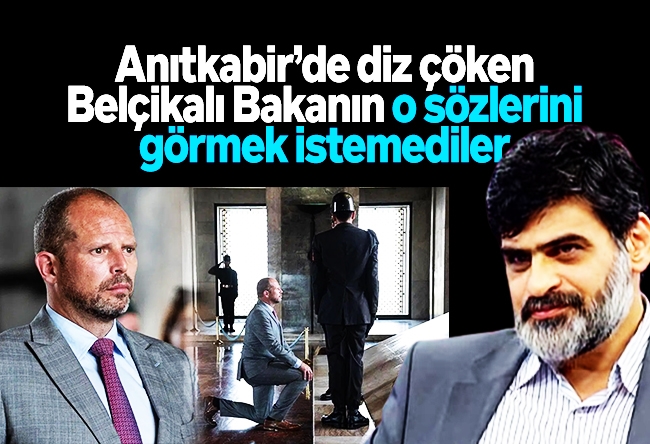 Ali Karahasanoğlu : Belçikalı Bakan, Anıtkabir’de niye diz çöktü!