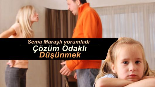 Sema Maraşlı : Çözüm Odaklı Düşünmek 