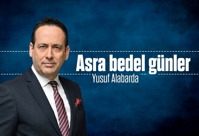 Yusuf Alabarda : Asra bedel günler