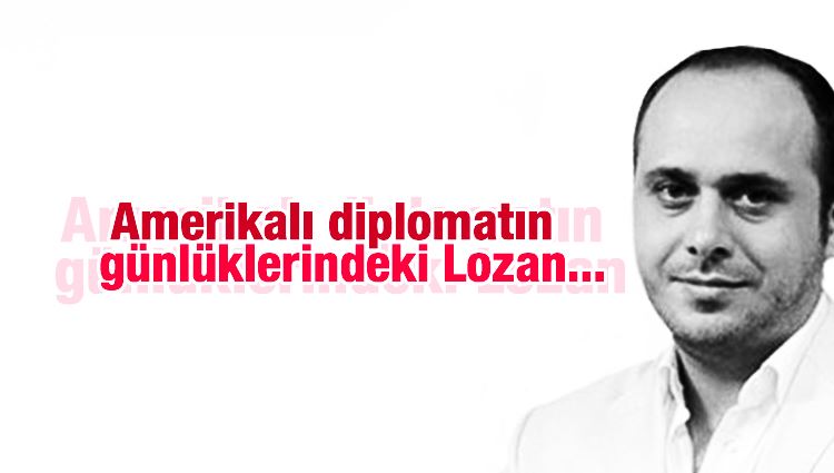 Yıldıray Oğur : Amerikalı diplomatın günlüklerindeki Lozan...'