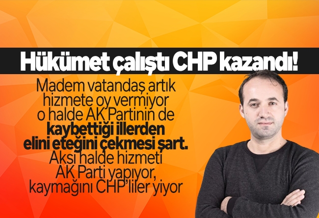Zekeriya Say : Hükümet çalıştı CHP kazandı!