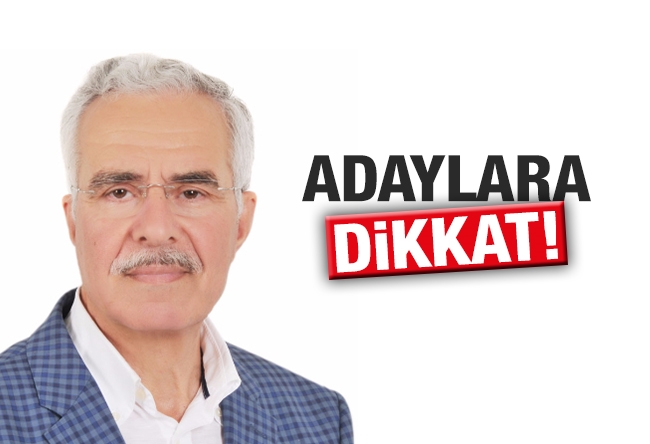 Fuat Bol : Adaylara dikkat!