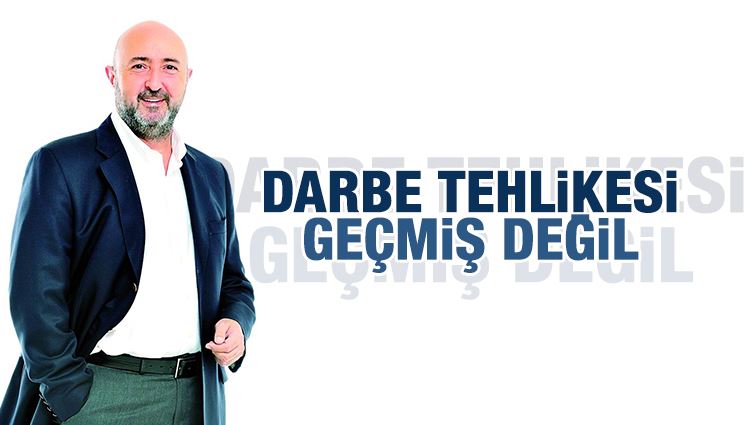 İsmet Berkan : Darbe tehlikesi geçmiş değil...