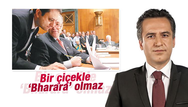 Murat Çiçek : Bir çiçekle ‘Bharara’ olmaz