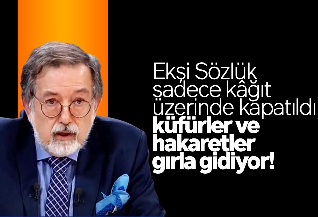 Murat Bardakçı : Ekşi Sözlük sadece kâğıt üzerinde kapatıldı, küfürler ve hakaretler gırla gidiyor!