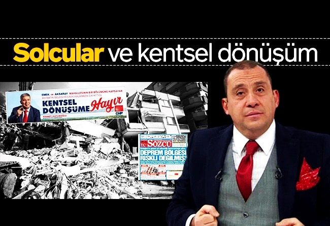 Erkan Tan : Solcular ve kentsel dönüşüm