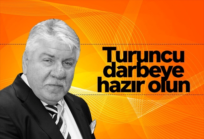 Ersin Ramoğlu : Turuncu darbeye hazır olun