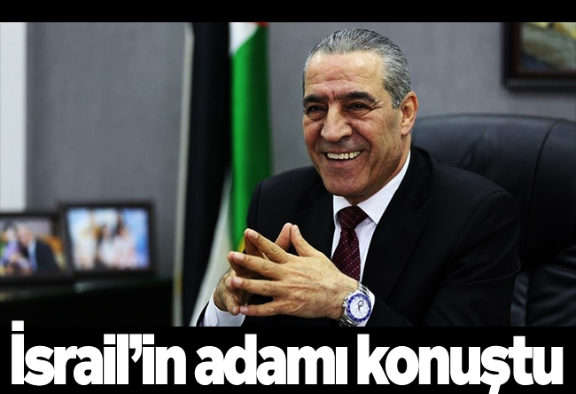 İsmail Yaşa : İsrail’in adamı konuştu