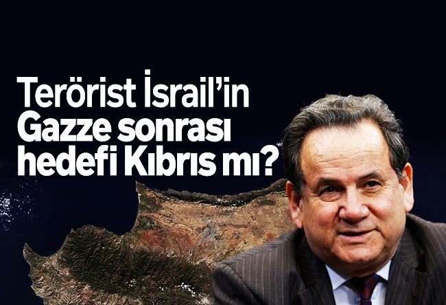 Bülent Orakoğlu : Terörist soykırımcı seri katil Siyonist devlet İsrail’in Gazze sonrası hedefi Kıbrıs mı?