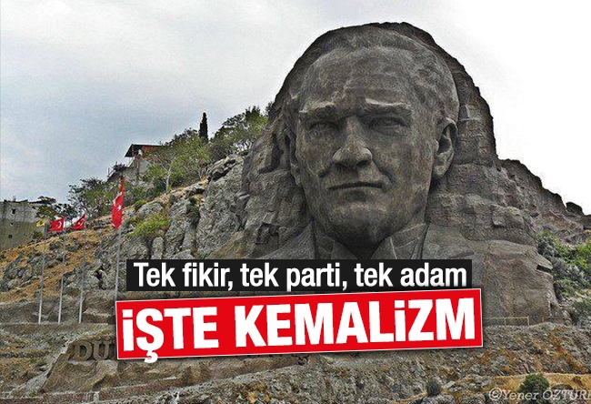Lütfü OFLAZ : Tek fikir, tek parti, tek adam, işte Kemalizm!