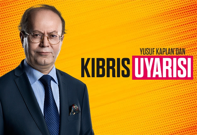 Yusuf Kaplan : Kıbrıs’ın bugünü, Türkiye’nin yarını olmasın istiyorsak...