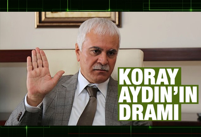 Fadime ÖZKAN : Koray Aydın’ın “dramı”