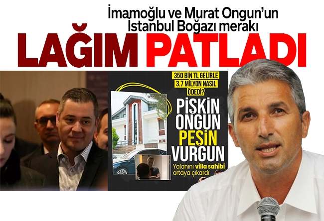 Nedim Şener : Ekrem İmamoğlu ve Murat Ongun’un İstanbul Boğazı merakı