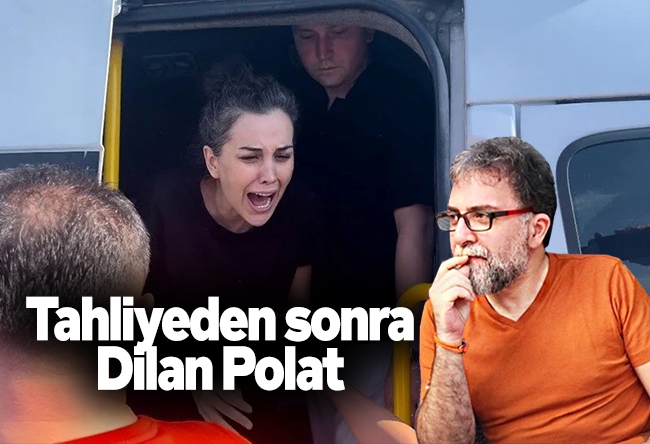 Ahmet Hakan : Tahliyeden sonra Dilan Polat