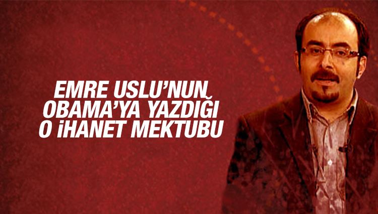 Nurettin Veren : Emre Uslu’nun Obama’ya yazdığı o ihanet mektubu 