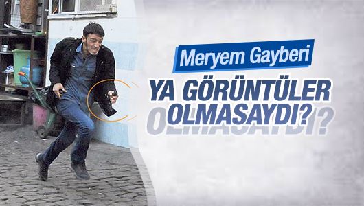 Meryem Gayberi : Ya görüntüler olmasaydı?