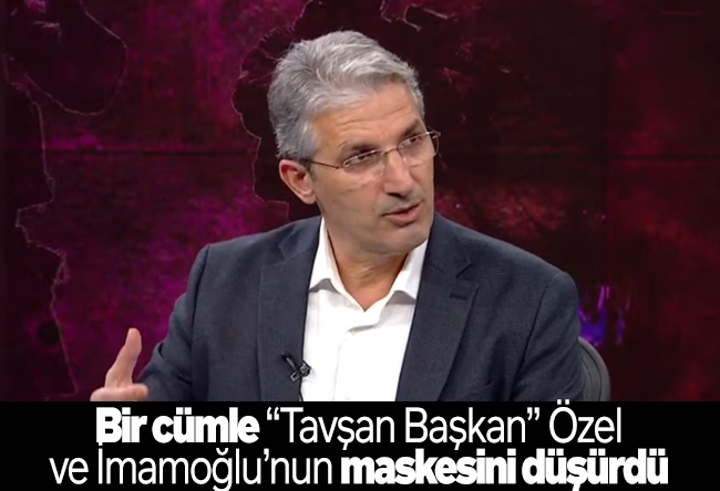 Nedim Şener : Bir cümle ��Tavşan Başkan” Özel ve İmamoğlu’nun maskesini düşürdü