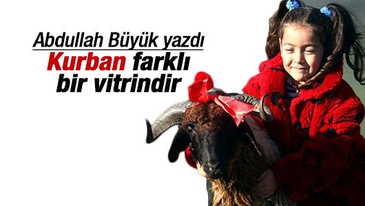 Abdullah Büyük : Kurban çok farklı bir vitrindir