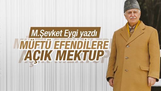 M. Şevket Eygi : Müftü Efendilere Açık Mektup