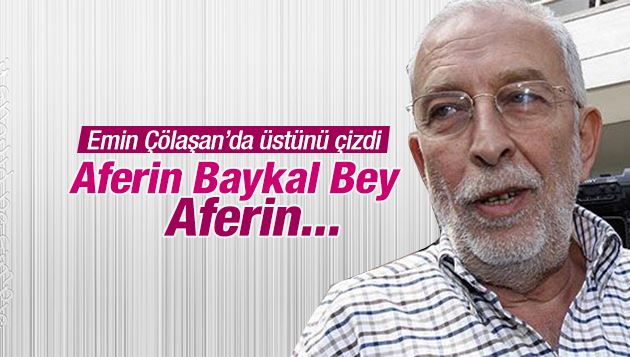 Emin Çölaşan : Aferin Baykal Bey, aferin!