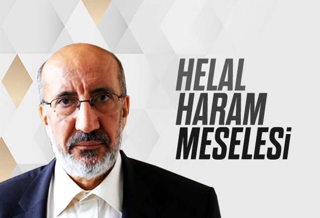 Abdurrahman Dilipak : Helal haram meselesi