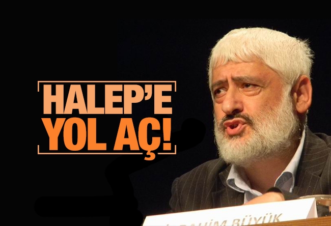 Ahmet Varol : Halep’e yol aç! 