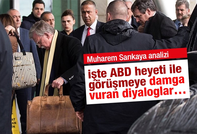 Muharrem Sarıkaya : İşte ABD heyeti ile görüşmeye damga vuran diyaloglar…