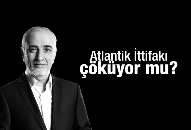 Abdullah Muradoğlu : Atlantik İttifakı çöküyor mu?