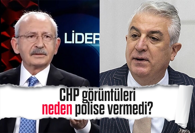 Batuhan Yaşar : CHP neden görüntüleri polise vermedi?