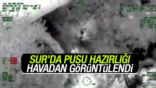 Teröristlerin saldırıları havadan görüntülendi 