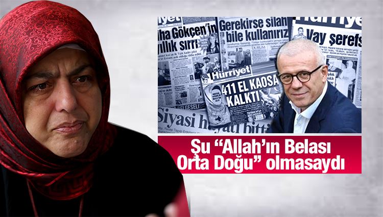 Sibel Eraslan : Şu “Allah’ın Belası Orta Doğu’’ olmasaydı...