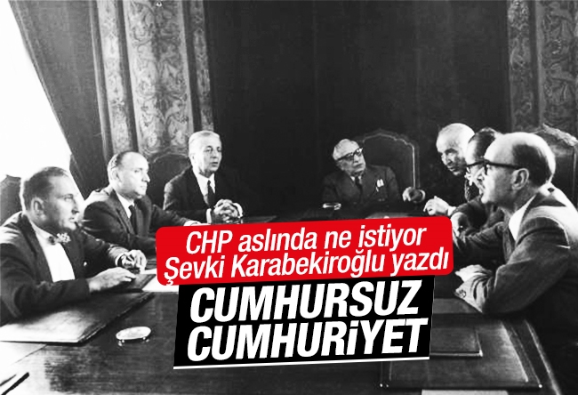 Şevki Karabekiroğlu : Cumhursuz Cumhuriyet